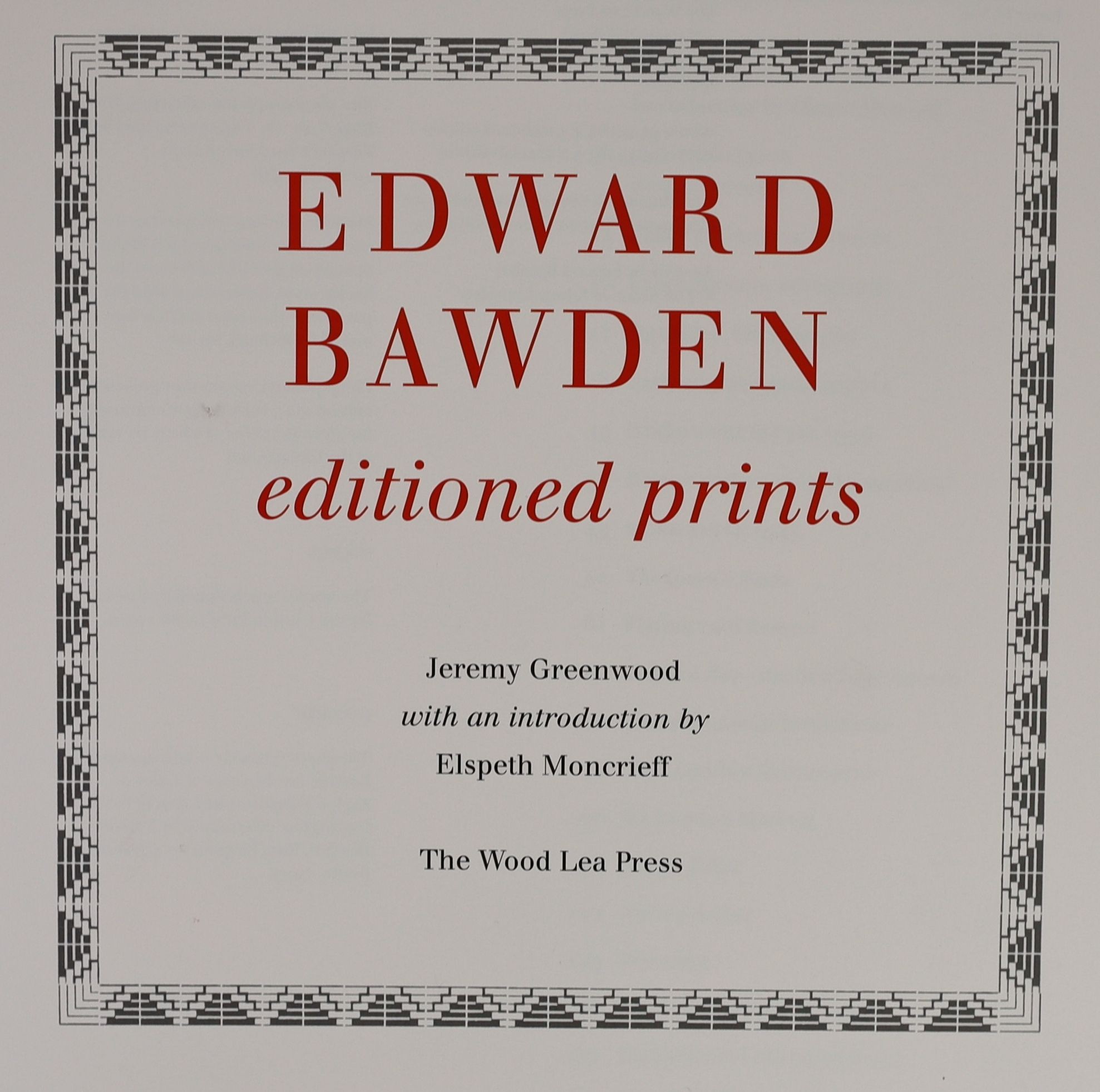 Skipwith, Peyton - Entertaining A’ L Carte - Edward Bawden and Fortnum & Mason, one of 1000, The Mainstone Press, Norwich, 2007 and Greenwood, Jeremy - Edward Bawden editioned prints, one of 450, The Wood Lea Press, Wood